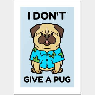 I dont give a pug Posters and Art